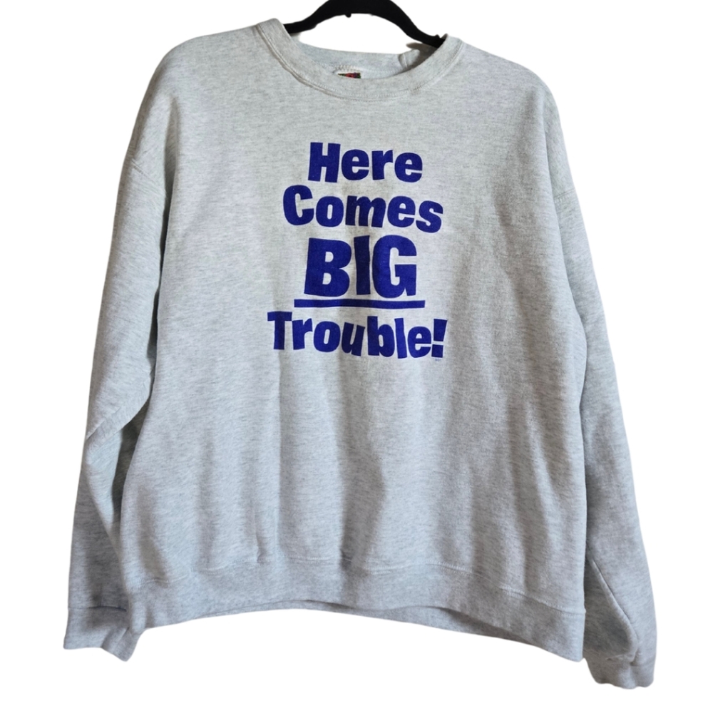 Gray Crewneck Sweater with "Here Comes Big Trouble